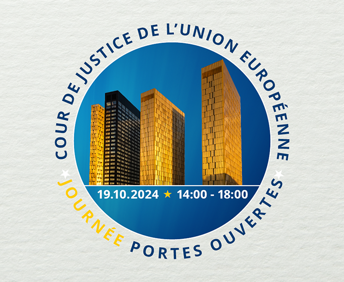 LA COUR DE JUSTICE EUROPÉENNE T'OUVRE SES PORTES